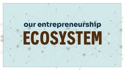our entrepreneurship ecosystem